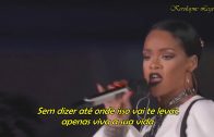 Rihanna – Live Your Life / Run This Town (Global Citizen Festival 2016 Live  ) TRADUÇÃO