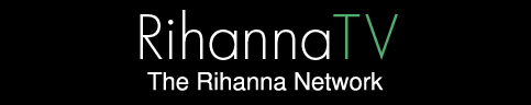 Rihanna TV | The Rihanna Network